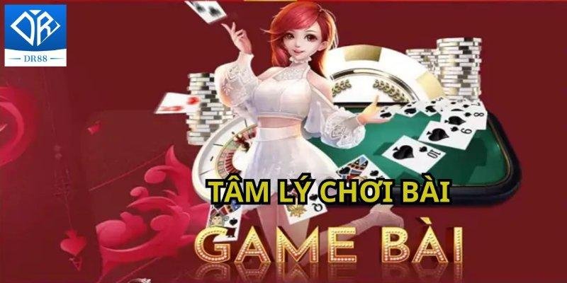 Tâm Lý Đối Thủ Trong Game Bài Và Cách Đọc Vị Đối Thủ Hiệu Quả